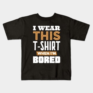 Boredom Busters Tee: Never a Dull Moment in This Shirt Kids T-Shirt